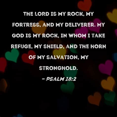 Psalm 182 The Lord Is My Rock My Fortress And My Deliverer My God