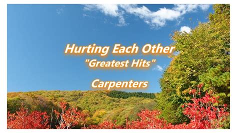 Hurting Each Other From Greatest Hits Carpenters Youtube