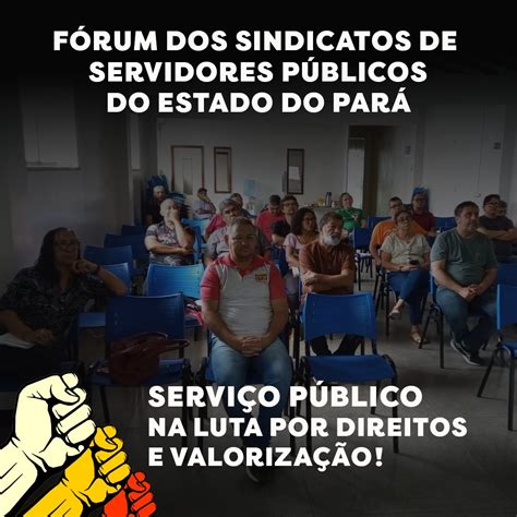 Fórum Estadual Dos Sindicatos De Servidores Públicos Do Pará Reúne No Sintepp Sintepp