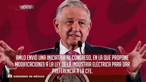 Amlo Env A Iniciativa Para Reformar Ley De La Industria El Ctrica