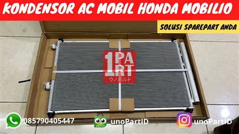 Unboxing Kondensor AC Mobil Honda Mobilio Merk Yaruki By UnoPart ID