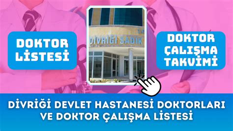 Divriği Devlet Hastanesi Doktorları ve Doktor Çalışma Listesi