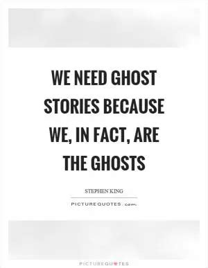 Ghosts Quotes Ghosts Sayings Ghosts Picture Quotes