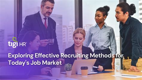 Exploring Effective Recruiting Methods For Today S Job Market Tigi Hr