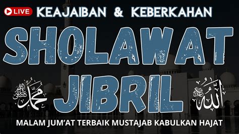 Sholawat Jibril Malam Jum At Berkah Penarik Rezeki Paling Mustajab