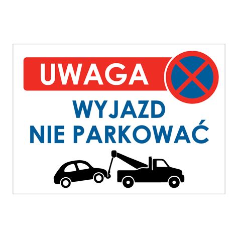 Uwaga Wyjazd Nie Parkowa Znak Bhp Naklejka A Aaapapir Sk