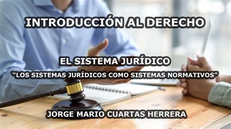 LOS SISTEMAS JURÍDICOS COMO SISTEMAS NORMATIVOS INTRODUCCIÓN AL