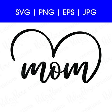 Mom Heart Svg Png Jpeg Eps Love Mom Svg Cut Files Etsy