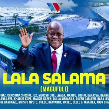 Tanzania All Stars Lala Salama Magufuli Lyrics Salama African