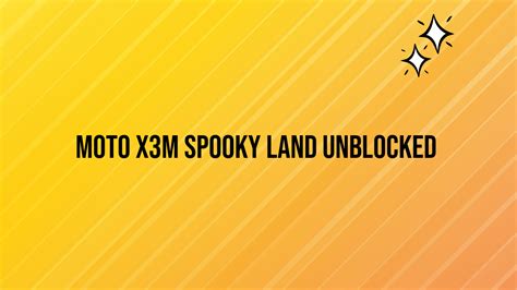 Moto X M Spooky Land Unblocked A Comprehensive Guide Grimer Blog