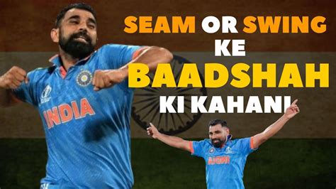 Mohammed Shami Journey To Become The Greatest Seam And Swing Bowler