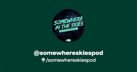 somewhereskiespod | Twitter, Instagram | Linktree