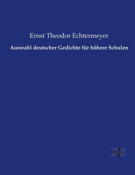 Auswahl deutscher Gedichte für höhere Schulen von Ernst Theodor