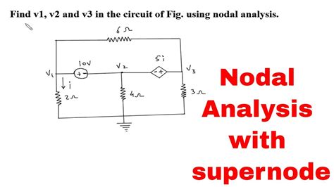 Nodal Analysis With Supernode Find V V And V In The Circuit Of