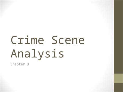 Ppt Crime Scene Analysis Chapter 3 Steps As They Are Outlined In The Powerpoint Securing And