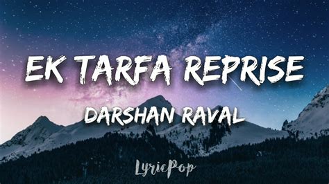 Ek Tarfa Reprise Darshan Raval Lyrical Video By Lyricpop Youtube