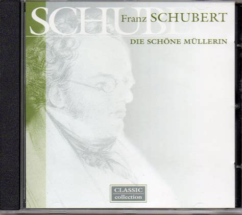 Franz Schubert Die Schöne Müllerin Cd Discogs