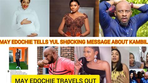 MAY EDOCHIE RËVEÃLS SHØCKING NEWS ABOUT KAMBILI AND HER MARRIAGE TO YUL