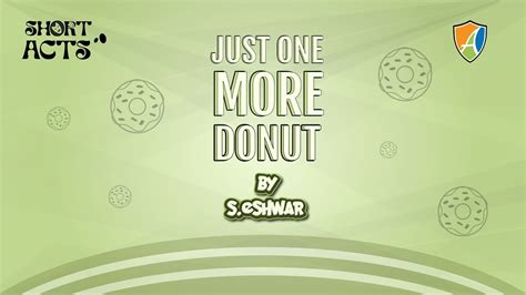 S Eshwar Writes Directs Performs Just In One More Donut Alchemy