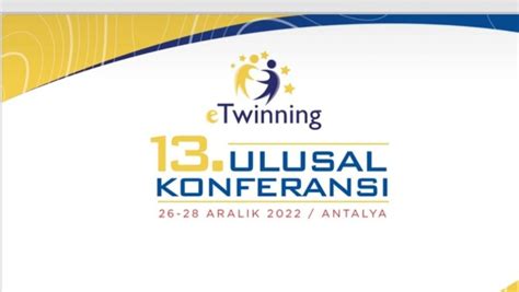 Ulusal Etwinning Konferans Ve T Rkiye Zel D L Program Nda