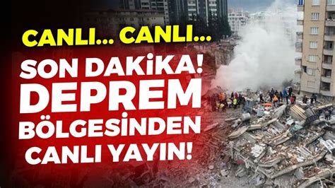 Canli Son Dak Ka Deprem G Neydo U Depremi T Rkiye Ac Ya Uyand