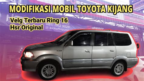 Modifikasi Mobil Toyota Kijang Pakai Velg Ring 16 Hsr Velg Hsr