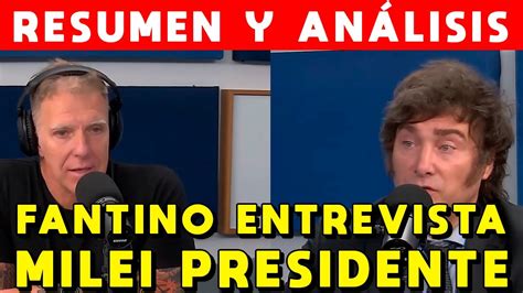 FANTINO ENTREVISTA A MILEI PRESIDENTE EN NEURA ANÁLISIS Y RESUMEN