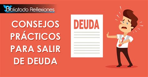 Consejos Prácticos Para Salir De Deuda