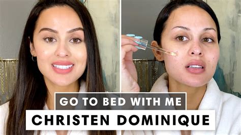 Christen Dominiques 7 Step Nighttime Skincare Routine Go To Bed With