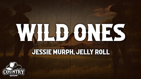 Jessie Murph Wild Ones Lyrics Ft Jelly Roll Youtube