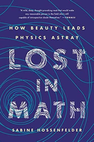 Lost In Math How Beauty Leads Physics Astray English Edition Ebook Hossenfelder Sabine