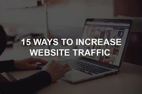 15 Ways To Increase Website Traffic Seo Maj