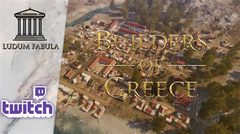 BUILDERS OF GREECE PROLOGUE VOD TWITCH DÉCOUVERTE YouTube