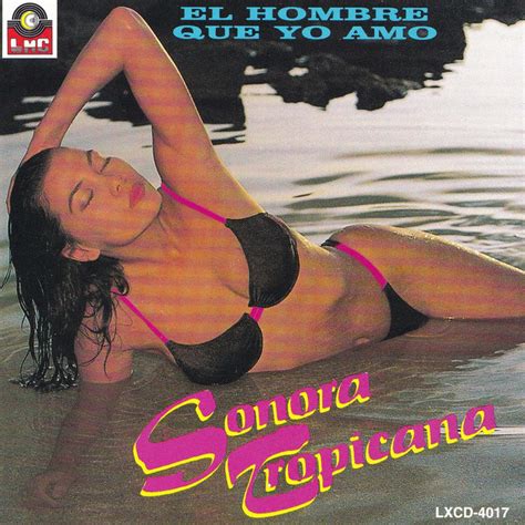 El Hombre Que Yo Amo By Sonora Tropicana On TIDAL