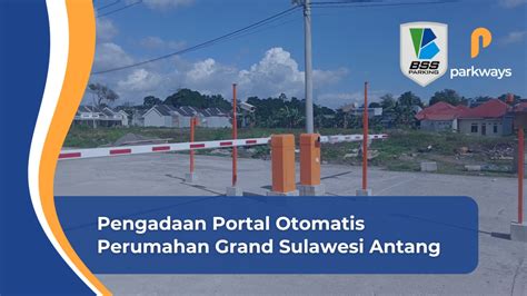 Bss Parking Pengadaan Portal Otomatis Perumahan Grand Sulawesi Antang