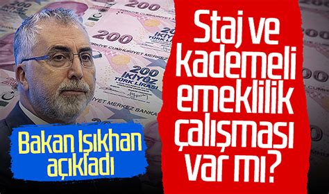 Bakan Işıkhan dan staj ve kademeli emeklilik açıklaması EKONOMİ