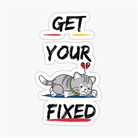 Get Your Cat Fixed Cat Lover Sticker For Sale By Jackking Redbubble