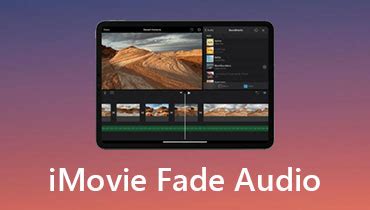 How To Fade Audio In Imovie Step By Step Process You Can Follow