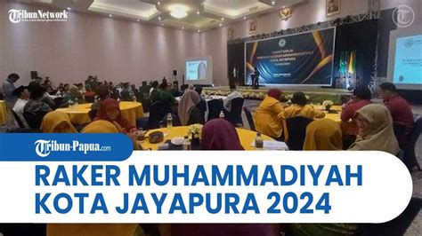 Muhammadiyah Kota Jayapura Gelar Raker 2024 Hal Ini Yang Dibahas YouTube