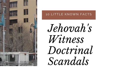 Jehovah’s Witness 10 Facts Doctrinal Scandals – 4Jehovah