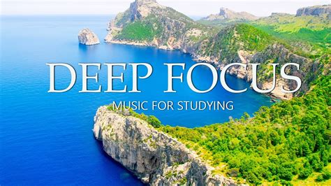 Deep Focus Music For Work And Studying 12 Hours Of Ambient Study