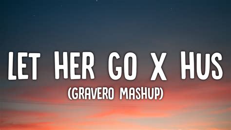 Let Her Go X Husn Lyrics Anuv Jain Gravero Mashup Youtube