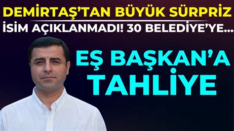 Selahattin Demirtaş Tan Büyük Sürpriz Isim Açıklanmadı Eski Eş Başkana Tahliye Youtube