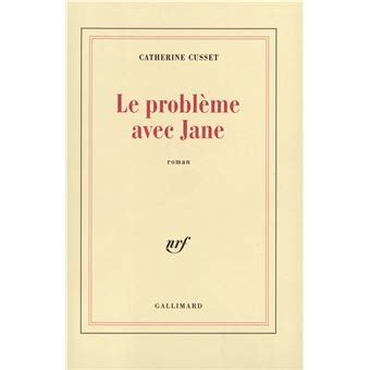 Le problème avec Jane broché Catherine Cusset Achat Livre fnac