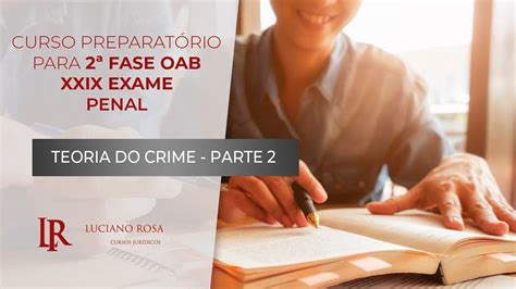 Oab 2ª Fase Curso Preparatório Para O Xxix Exame Oab Penal Aula