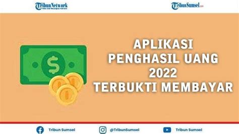 12 Aplikasi Penghasil Uang Viral Terbaru 2022 Terbukti Membayar