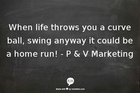 When Life Throws You A Curveball Quotes Quotesgram