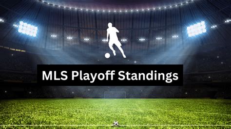 MLS Playoff Standings 2022: Scores, Points Race, Table