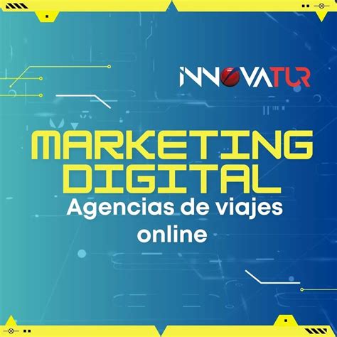 Marketing Digital Agencias De Viaje Online Innovatur Innovaciones