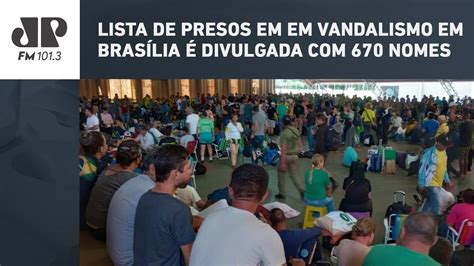 LISTA DE PRESOS POR ATOS ANTIDEMOCRÁTICOS EM BRASÍLIA JÁ TEM 670 NOMES